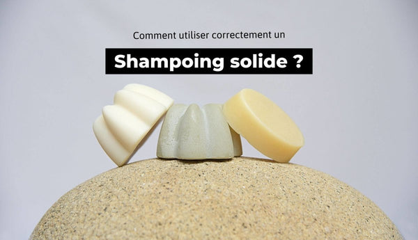 Comment utiliser un shampoing solide et lequel choisir ? - The Trust Society