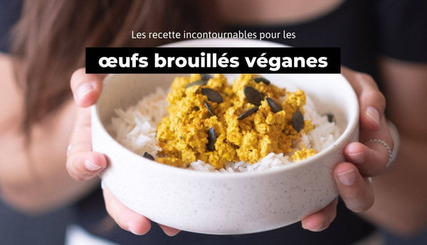 Idée recette - Œufs brouillés végans - The Trust Society