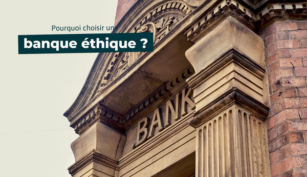 Pourquoi choisir une banque éthique ? - The Trust Society